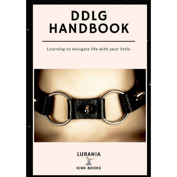 DDLG Handbook: Learning to Navigate Life with your Little, (Paperback)