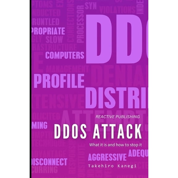 DDOS Attack: What it is, and how to stop it.: A Cybersecurity guide for 2024, (Paperback)