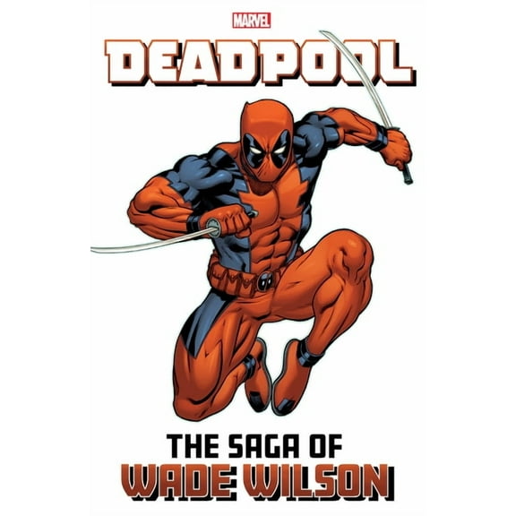 DEADPOOL: THE SAGA OF WADE WILSON (Paperback)