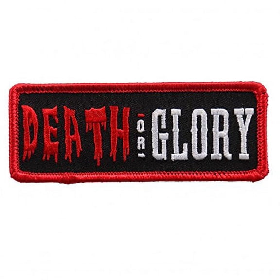 DEATH OR GLORY, High Thread Embroidered Iron-On / Saw-On, Heat Sealed Backing Rayon PATCH - 4" x 1"