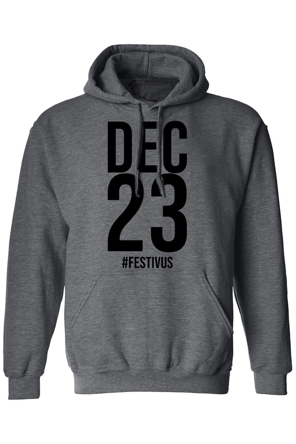 DEC 23 #FESTIVUS Adult Hooded Sweatshirt
