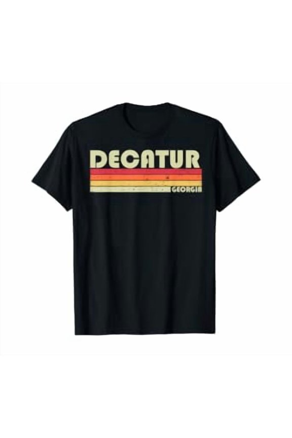 DECATUR GA GEORGIA Funny City Home Roots Gift Retro 70s 80s T-Shirt, Unisex T-Shirt