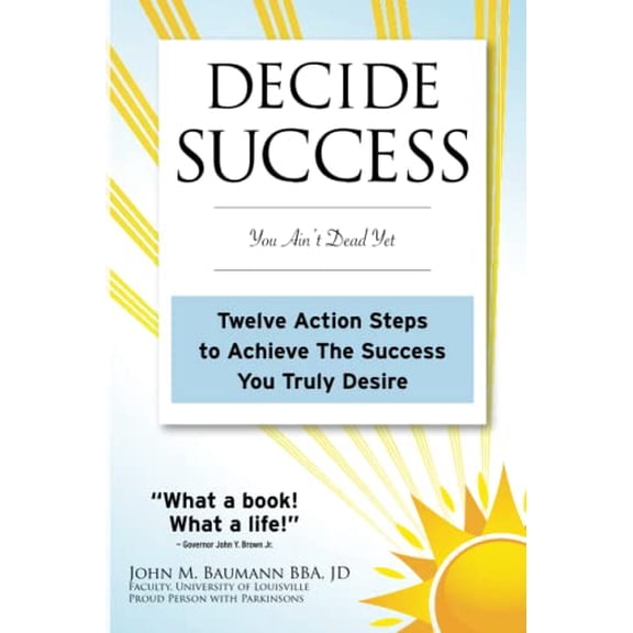 Pre-Owned DECIDE SUCCESS: You Ain't Dead Yet: Twelve Action Steps to Achieve The Success You Truly Desire Paperback