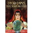 thumbnail image 1 of Pre-Owned DECO DAMES, DEMON RUM And DEATH (Paperback) 0989417042 9780989417044, 1 of 1