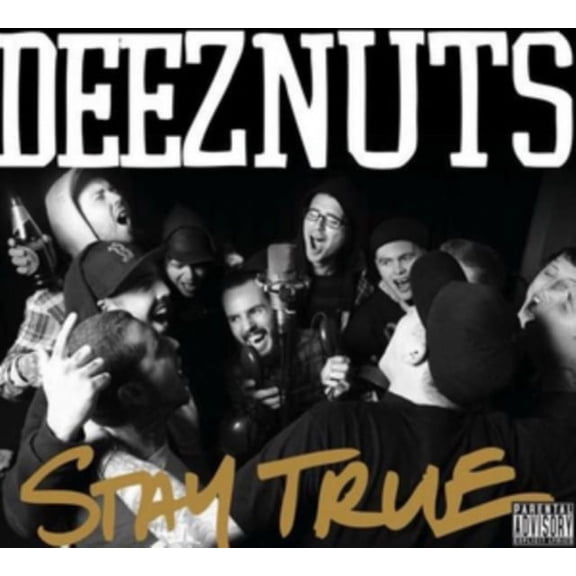 DEEZ NUTS - STAY TRUE [825646083176]