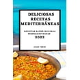 thumbnail image 1 of Deliciosas Recetas MediterrÃ¡neas 2022: Recetas Sabrosas Para Sorprender a Tus Invitados, (Paperback), 1 of 1