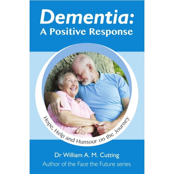 DEMENTIA A POSITIVE RESPONSE