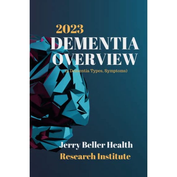 Pre-Owned DEMENTIA Types, Symptoms, & Risk Factors: Dementia Guide for Patients, Families, Caregivers, & Medical Professionals (Paperback) 1658764404 9781658764407