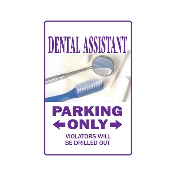 DENTAL ASSISTANT Aluminum Sign parking dentist hygienist orthodontist | Indoor/Outdoor | 18" Tall