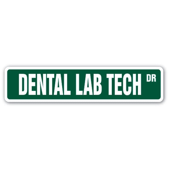 DENTAL LAB TECH Street Sign dentist office | Indoor/Outdoor | 14" Wide