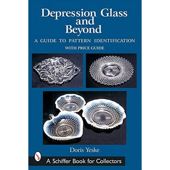 Pre-Owned Depression Glass and Beyond: A Guide to Pattern Identification (Paperback) 0764317598 9780764317590