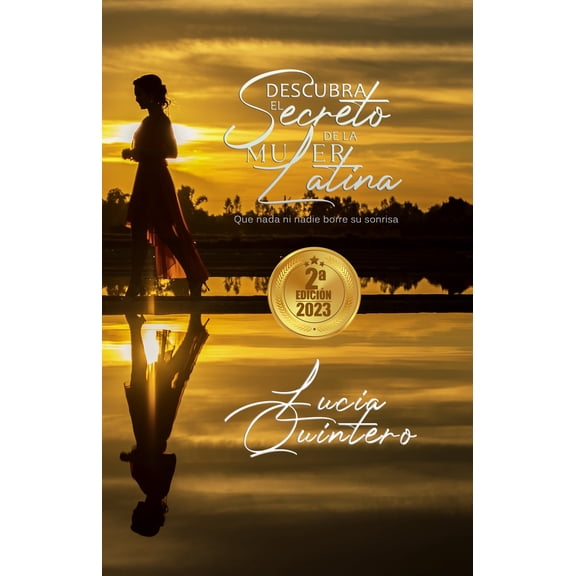 DESCUBRA EL SECRETO DE LA MUJER LATINA: Que nada ni nadie borre su sonrisa