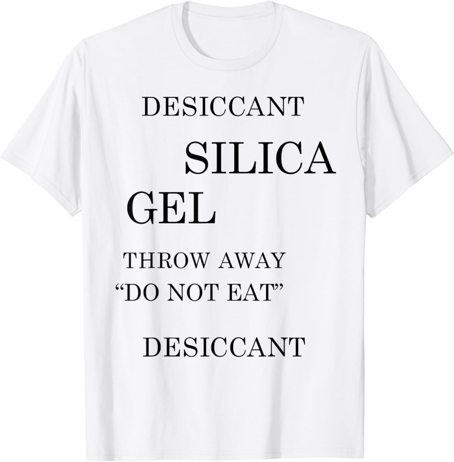DESICCANT SILICA GEL THROW AWAY DO NOT EAT Ironic Funny Meme TShirt