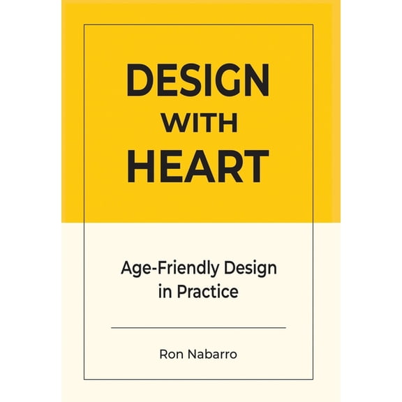 DESIGN WITH HEART Age-Friendly Design in Practice, (Hardcover)