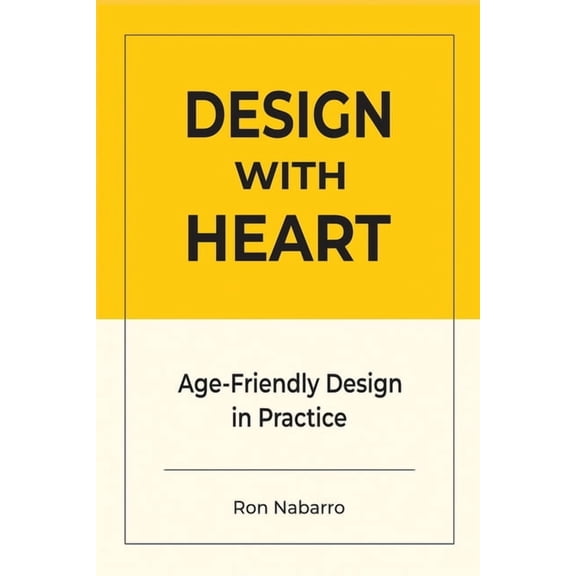 DESIGN WITH HEART Age-Friendly Design in Practice, (Paperback)