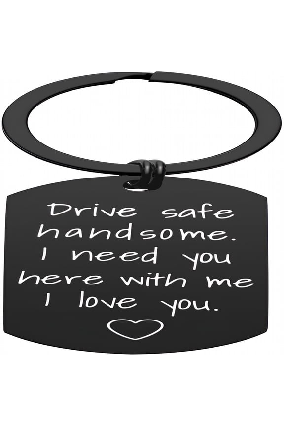 Drive Safe Keychain for Boyfriend - Drive Safe Handsome I Need You Here With Me Keyring Birthday Valentines Day Gifts for Him Boyfriend Husband Gifts