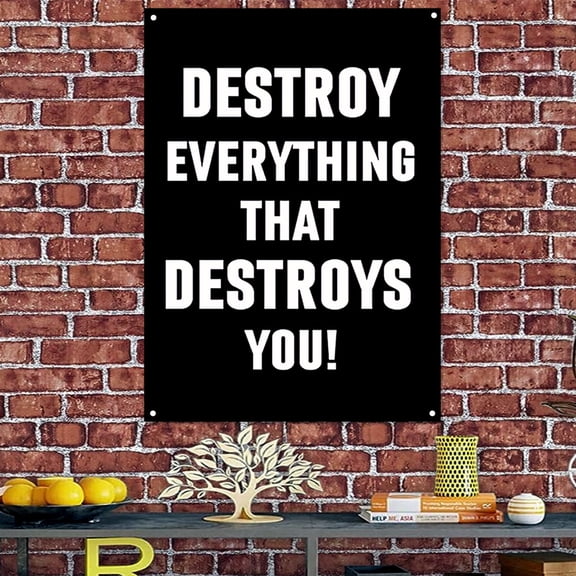 DESTROY EVERYTHING THAT DESTROYS YOU - Uplifting Tapestry Banner Flag Success Motivational Poster Wall Hanging Painting Home Decoration 38" x 57"