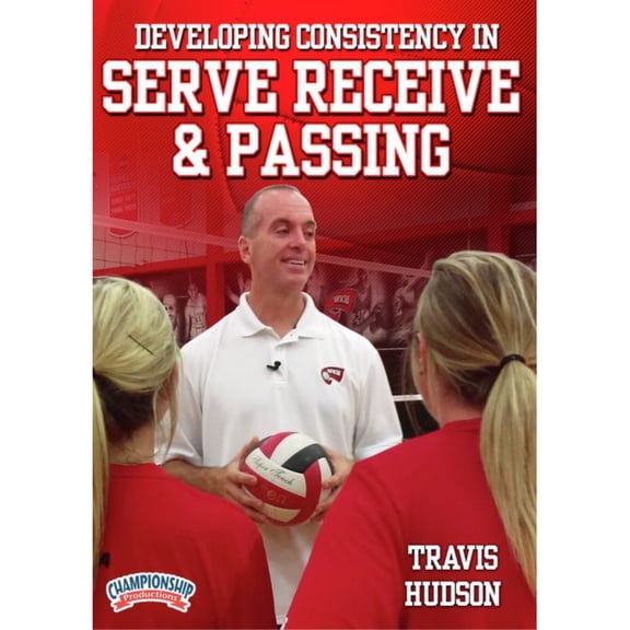 DEVELOPING CONSISTENCY IN SERVE RECEIVE & PASSING (HUDSON)