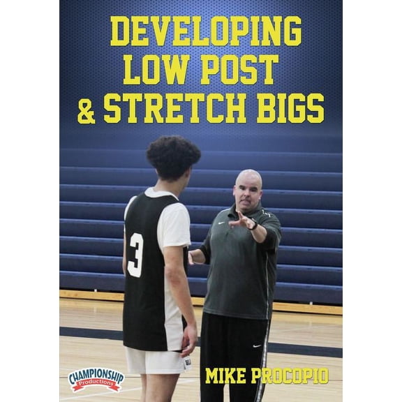 DEVELOPING LOW POST AND STRETCH BIGS (PROPCOPIO)