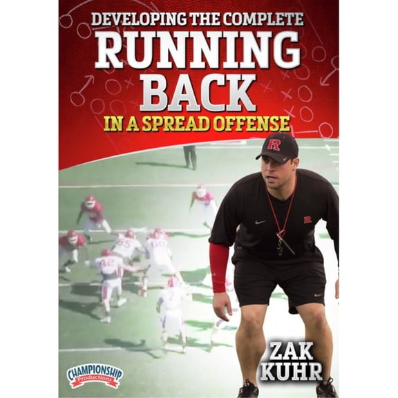 DEVELOPING THE COMPLETE RUNNING BACK IN A SPREAD OFFENSE (KUHR)