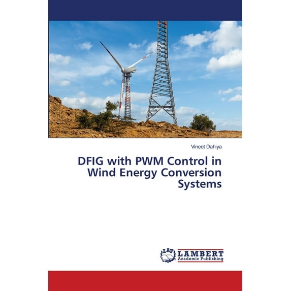 DFIG with PWM Control in Wind Energy Conversion Systems, (Paperback)