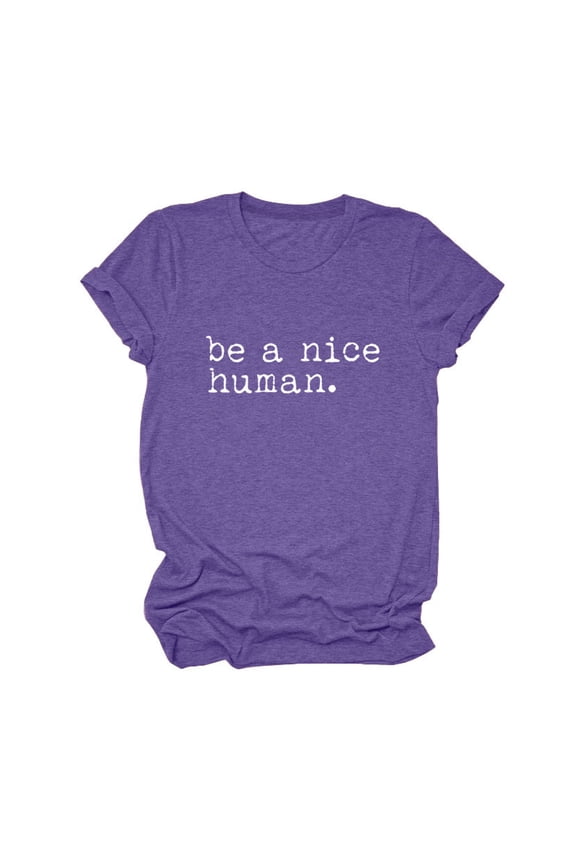 Womens Short Sleeve T Shirts Letter Printed Be A Nice Human Shirts Crew Neck Kindness Tees Summer Casual Loose Fit Soft Tops