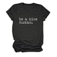 thumbnail image 1 of DHFJKG Womens Short Sleeve T Shirts Letter Printed Be A Nice Human Shirts Crew Neck Kindness Tees Summer Casual Loose Fit Soft Tops, 1 of 2