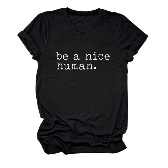 DHFJKG Womens Short Sleeve T Shirts Letter Printed Be A Nice Human Shirts Crew Neck Kindness Tees Summer Casual Loose Fit Soft Tops