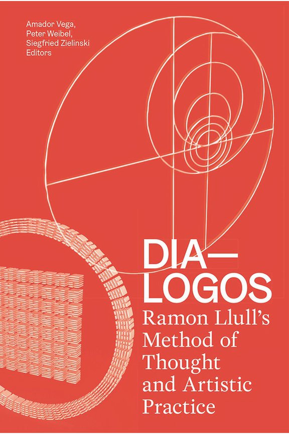 DIA-LOGOS : Ramon Llull's Method of Thought and Artistic Practice (Paperback)