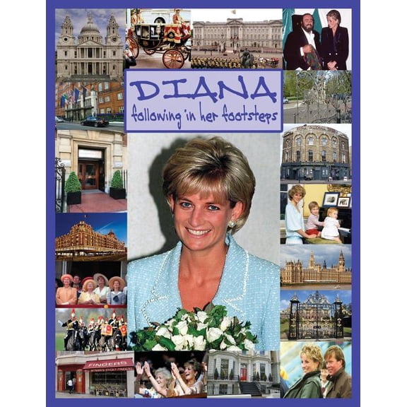 DIANA following in her footsteps (Paperback) by Sarah-Jane Bentley