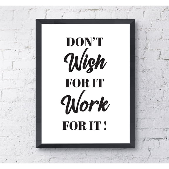 DIANANA Don't Wish For It Work For it, Wall Art, Inspirational Quotes, Motivational Quotes, Office Poster, Downloadable,