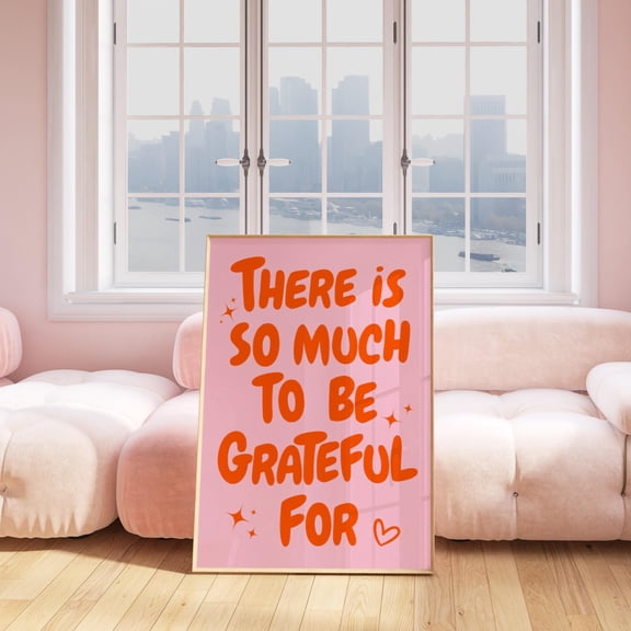 DIANANA Gratitude Wall Art Print Uplifting quote print Wall Art Pink Orange Office Print Wall Art Cute Affirmation Poster
