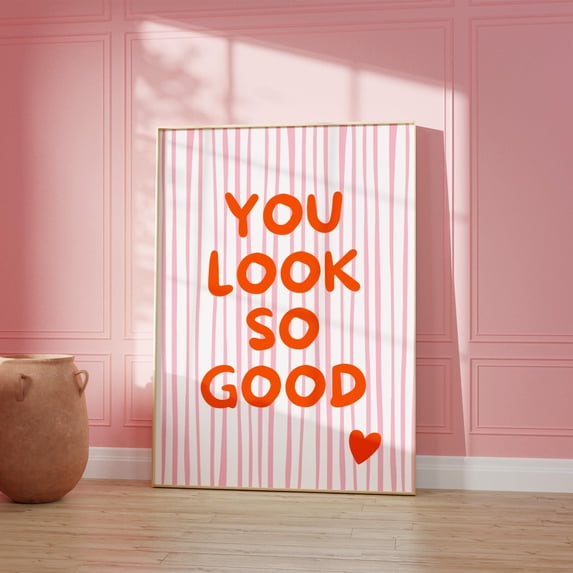 DIANANA You Look So Good Wall Art Empowering quote Print Pink Orange Stripes Aesthetic Affirmation Typography art