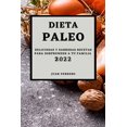 thumbnail image 1 of Dieta Paleo 2022: Deliciosas Y Sabrosas Recetas Para Sorprender a Tu Familia, (Paperback), 1 of 1