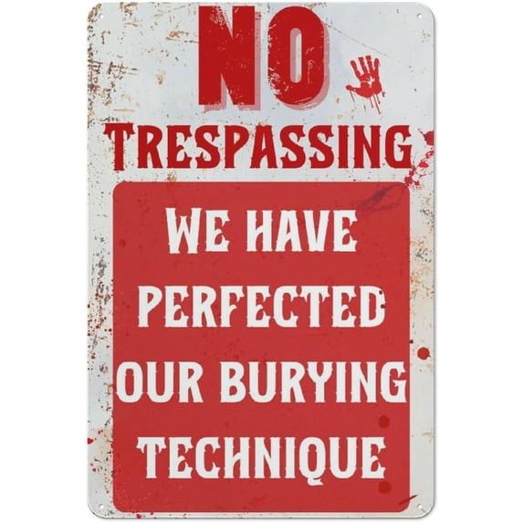 DIPQIM No Trespassing Sign Halloween Funny Metal Tin Sign-We Have Perfected Our Burying Technique- Retro Wall Decor Yard Signs, 8 x 12 Inch