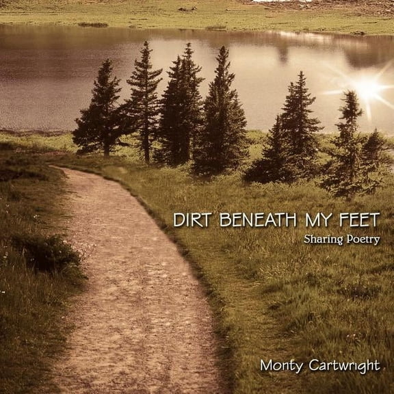Dirt Beneath My Feet, (Paperback)