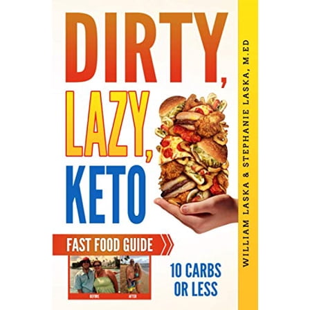 Pre-Owned DIRTY, LAZY, KETO Fast Food Guide: 10 Carbs or Less: Ketogenic Diet, Low Carb Choices for Beginners - Wanting Weight Loss Without Owning An Instant Pot or Keto Cookbook Paperback