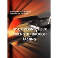 thumbnail image 1 of DISCOVERING YOUR STRENGTH THROUGH FASTING, 1 of 1