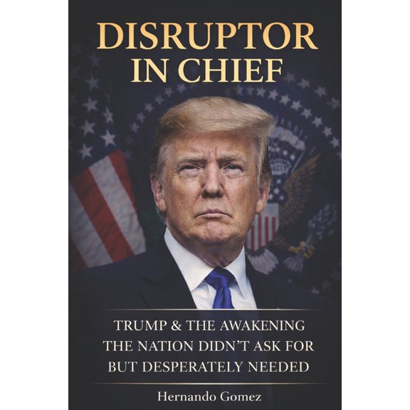 Other Books by Hg DISRUPTOR IN CHIEF Trump & The Awakening The Nation Didn't Ask For But Desperately Needed, Book 2, (Paperback)