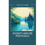 DIVINITY and ME POETICALLY, Hardcover