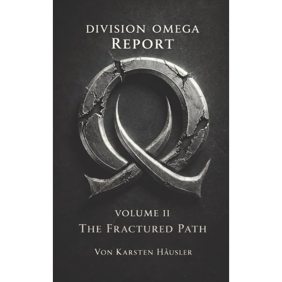 DIVISION OMEGA REPORT - Volume 2: The Fractured Path, (Paperback)