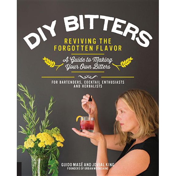 Pre-Owned DIY Bitters : Reviving the Forgotten Flavor - A Guide to Making Your Own Bitters for Bartenders, Cocktail Enthusiasts, Herbalists, and More (Hardcover)