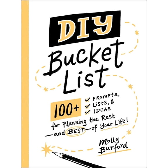DIY Bucket List : 100+ Prompts, Lists, & Ideas for Planning the Restand Bestof Your Life! (Paperback)