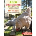 thumbnail image 1 of DIY Chicken Keeping from Fresh Eggs Daily: 40+ Projects for the Coop, Run, Brooder, and More!, (Paperback), 1 of 2