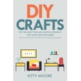 thumbnail image 1 of DIY Crafts (2nd Edition): The 100 Most Popular Crafts &amp; Projects That Make Your Life Easier, Keep You Entertained, A, (Paperback), 1 of 1