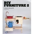 thumbnail image 1 of Pre-Owned DIY Furniture 2: A Step-By-Step Guide (Paperback) 1780673671 9781780673677, 1 of 1
