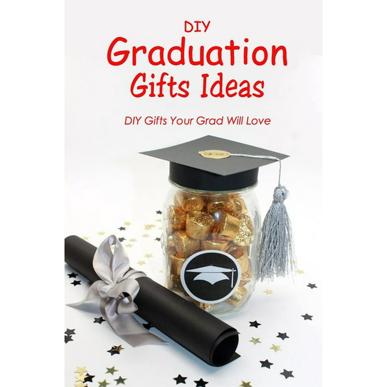 6 Best DIY Graduation Gifts - Almost Empty Nest