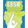 thumbnail image 1 of Pre-Owned Grow: How to Take Your Do It Yourself Project and Passion to the Next Level and Quit Your Job (Paperback) 1621060071 9781621060079, 1 of 1