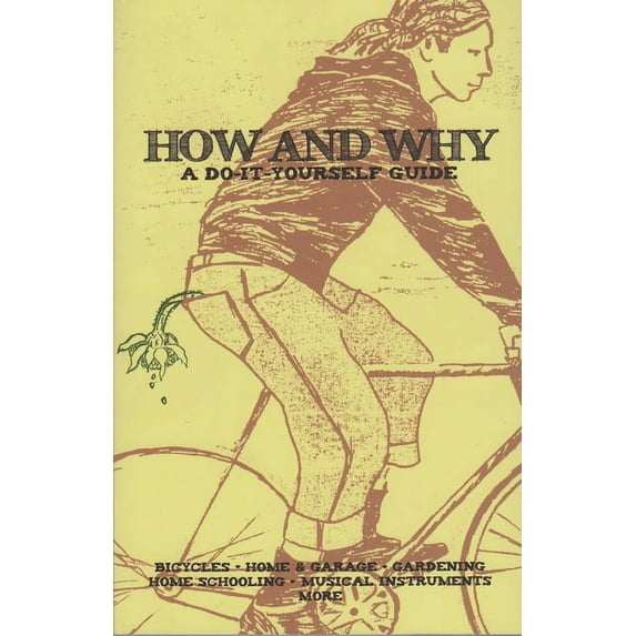 DIY: How and Why: A Do-It-Yourself Guide to Sustainable Living (Paperback)