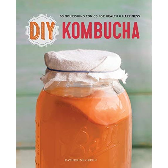 Pre-Owned DIY Kombucha: 60 Nourishing Tonics for Health & Happiness (Paperback) 1623154758 9781623154752